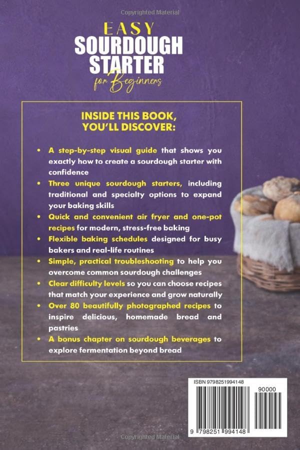 Easy Sourdough Starter for Beginners: A Complete Guide to Simple Techniques and No-Fail Recipes for Home-Baked Bread & Pastries