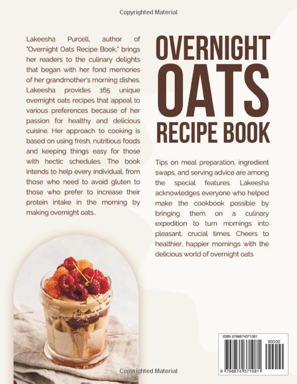 Overnight Oats Recipe Book: 165 Nutritious And Delicious Overnight Oats Creation in Jar for a Healthier Morning Start