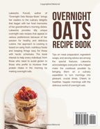 Overnight Oats Recipe Book: 165 Nutritious And Delicious Overnight Oats Creation in Jar for a Healthier Morning Start