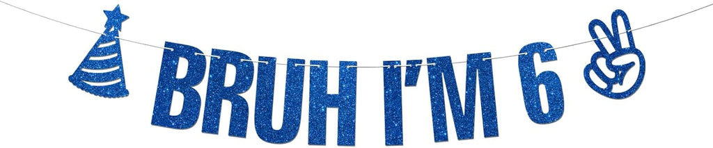 Bruh I'm 6 Banner Blue Glitter 6th Birthday Party Bunting Garland for Kids Boys Happy 6th Birthday Sign Funny Six Years Old Bday Party Decoration Supplies
