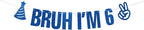 Bruh I'm 6 Banner Blue Glitter 6th Birthday Party Bunting Garland for Kids Boys Happy 6th Birthday Sign Funny Six Years Old Bday Party Decoration Supplies