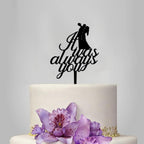 Funny Cake Topper It Was Always You Wedding Cake Topper Anniversary Cake Topper for Wedding Party Decorative Cake Toppers, Birthday Cake Topper, Acrylic