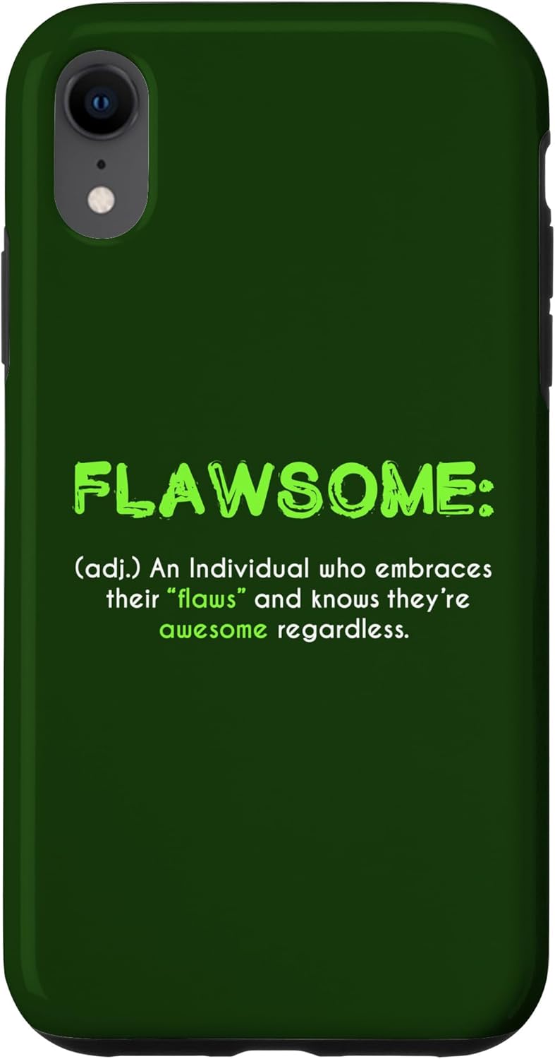 Flawsome Self-Confidence Awesome with Flaws Humor Case for iPhone XR