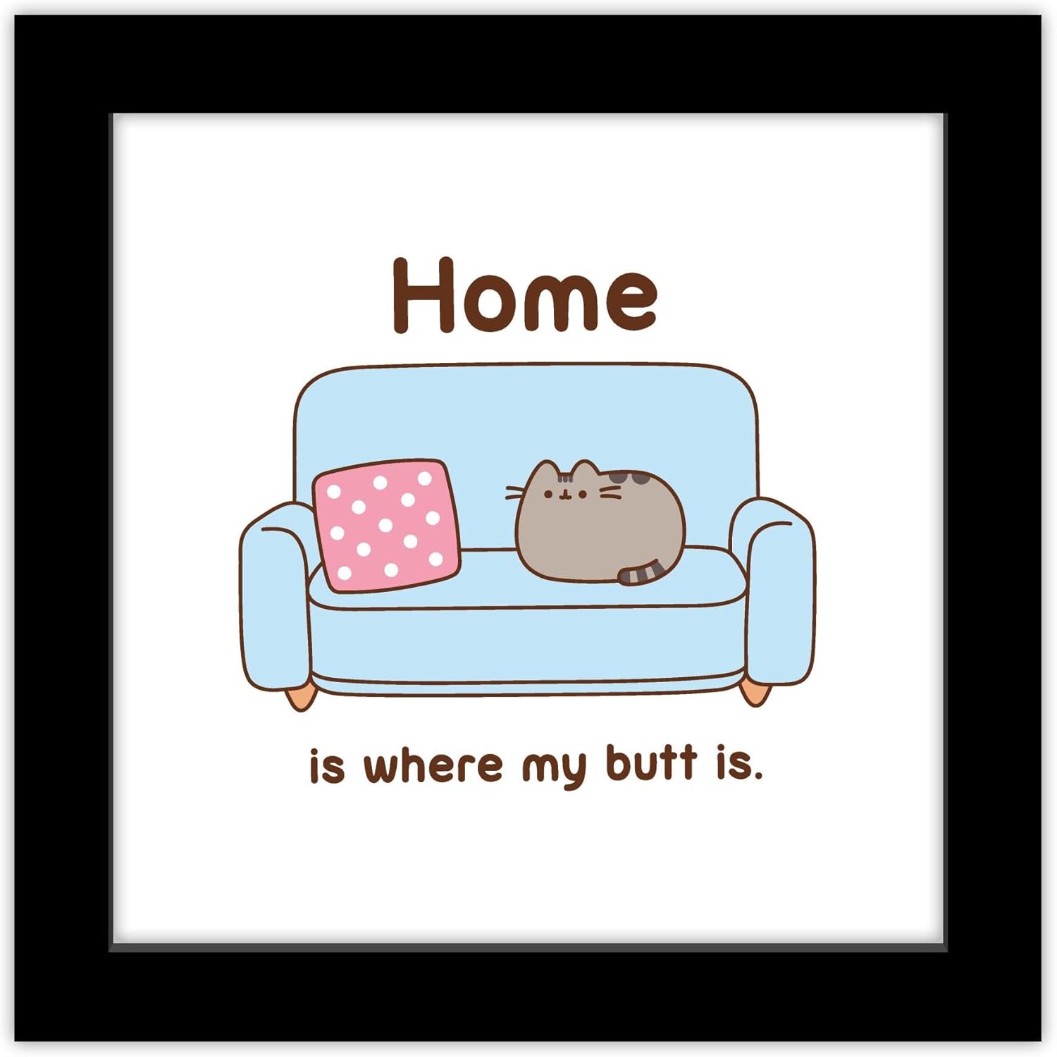 Trends International Gallery Pops Pusheen - Home Is Where My Butt Is Wall Art Wall Poster, 12.00" x 12.00", Black Frame Version