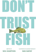 Don't Trust Fish