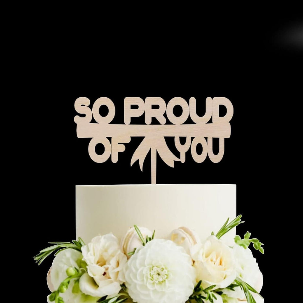So Proud of You Cake Topper,Rustic Wood Graduation Cake Topper, Grad Cake Topper for Congrats Grad Graduation Celebration Party Favor Graduate Cupcake Toppers 2022 Cake Accessories