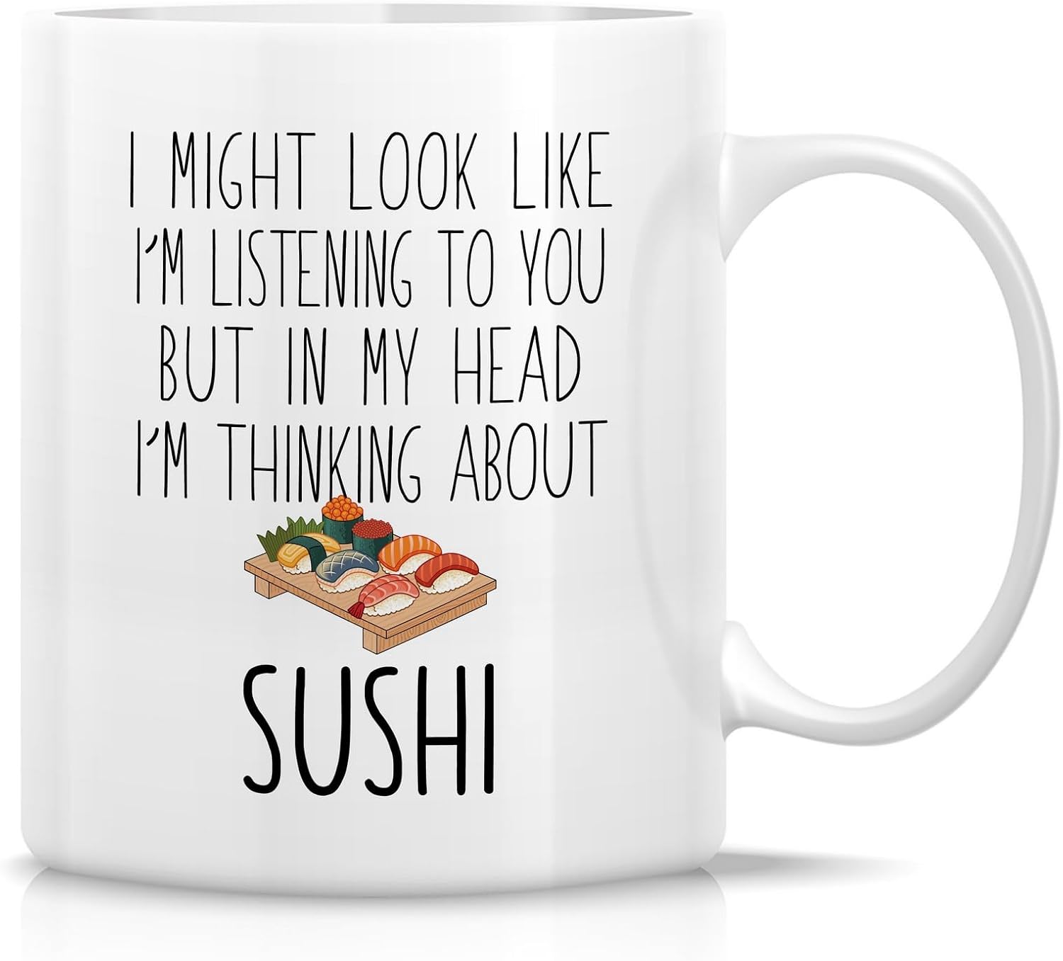 Retreez Funny Sushi Lover Mug - Cute Sushi Mug - 11 Oz Ceramic Coffee or Tea Cup - Humorous Gift for Sushi Enthusiasts and Japanese Cuisine Fans - Birthday, Housewarming, Holiday Gift For Her, Women