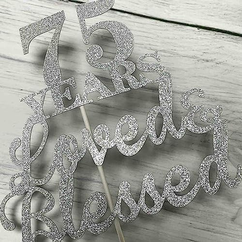 JIEEIN 75 Years Loved & Blessed Cake Topper for 75th Birthday, Wedding Anniversary Party Decorations - Double Sided Silver Glitter