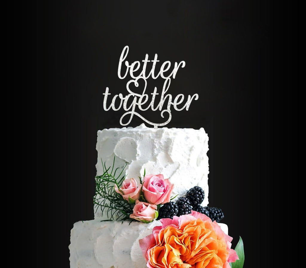 Glitter Silver Better Together Wedding Cake Topper, Elegant Party Decoration for Your Wedding Anniversary, Romantic Birthday Cake Topper for Your Lover