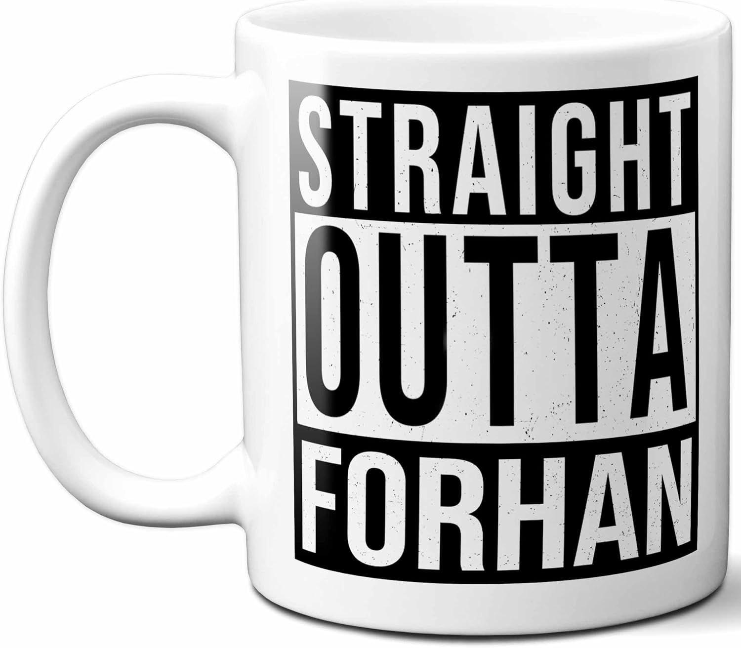 Forhan Last Name Gift. Personalized, Custom Straight Outta Surname Sign Coffee Mug. 11 Ounces., White