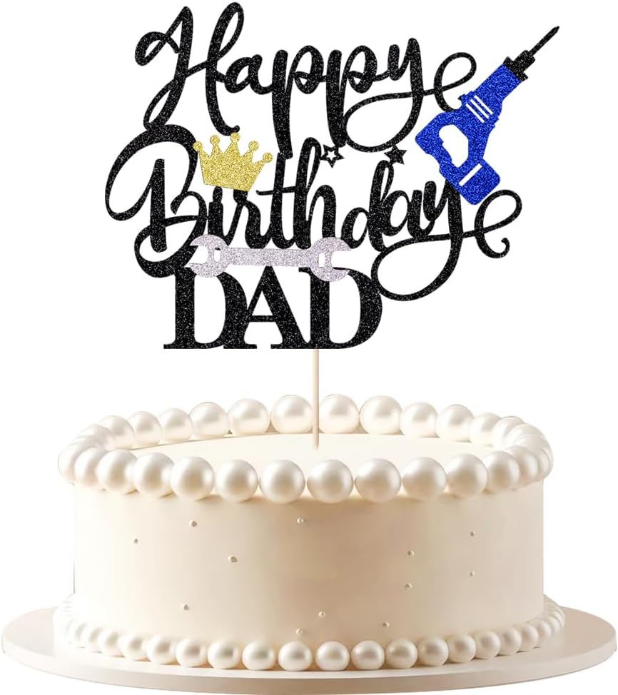 Happy Birthday Dad Cake Topper - black Glitter Father's Birthday Cake Decor -have Electric drill tools decorate Father's Day Party Cake Decorations Supplies