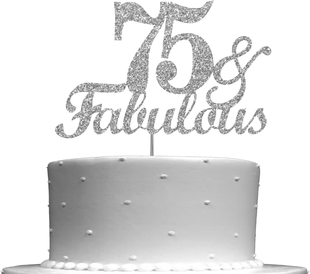 Fabulous & 75 Silver Glitter Cake Topper, 75th Birthday Party Decorations Ideas, Premium Quality Decoration, Sturdy Doubled Sided Glitter, Acrylic Stick. Made in USA