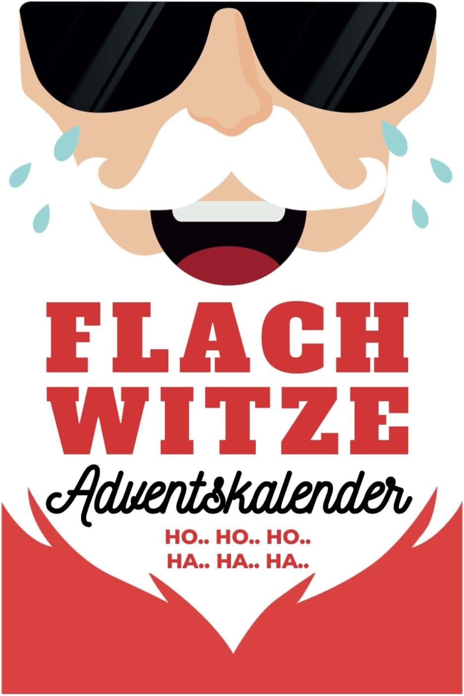 Flachwitze Adventskalender: 24 Tage Lachgarantie im Advent! Das perfekte Geschenk für Männer, Frauen und Erwachsene mit Humor (German Edition)