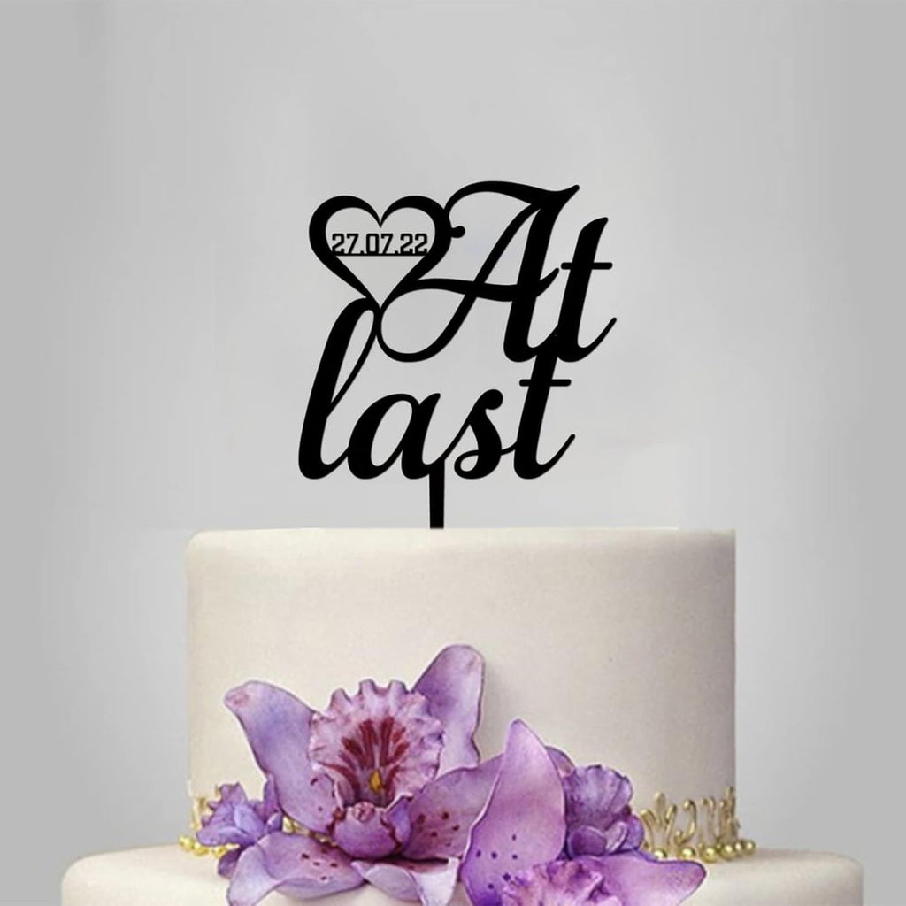 Funny Cake Topper At Last Cake Topper,Custom Established Date Wedding Cake Topper Anniversary Cake Topper for Wedding Party Decorative Cake Toppers, Birthday Cake Topper, Acrylic