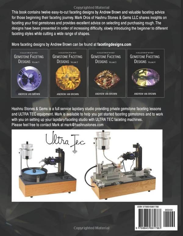 Twelve Easy Gemstone Faceting Designs: A guide for the beginner Gemcutter