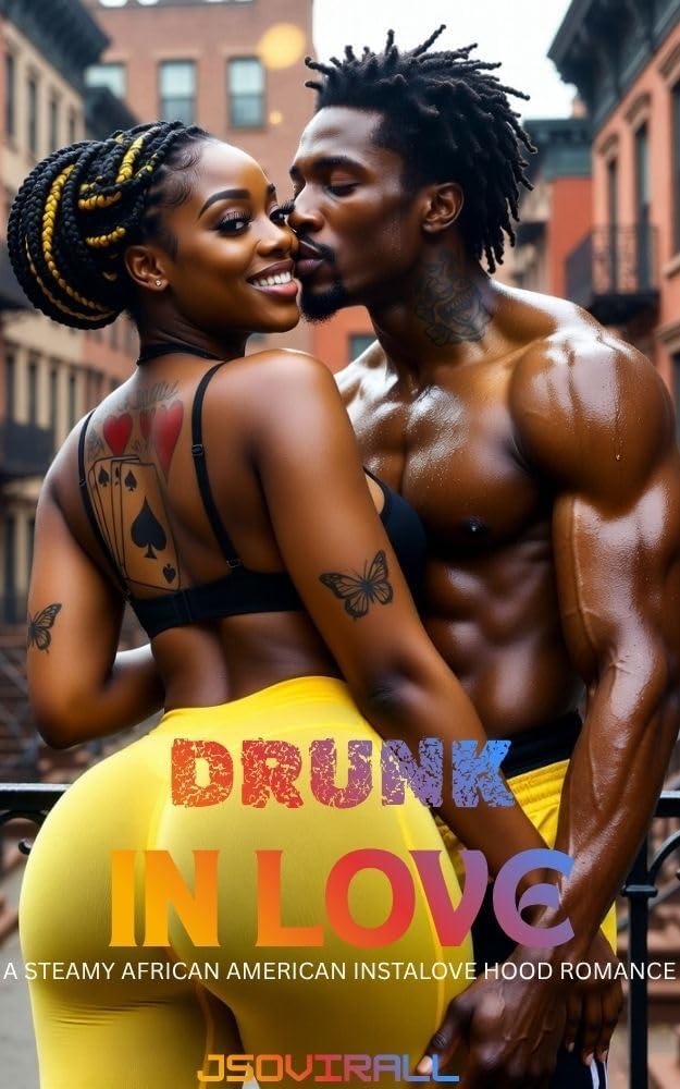 Drunk In Love: A Steamy African American Instalove Hood Romance