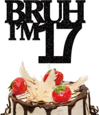 Bruh I'm 17 Cake Topper,Double-Sided Glitter Black 17th Birthday Cake Topper,Funny 17th Birthday Party Decorations for Boys Girls 17 Year Old,Happy 17th Birthday Supplies Decor Ideas