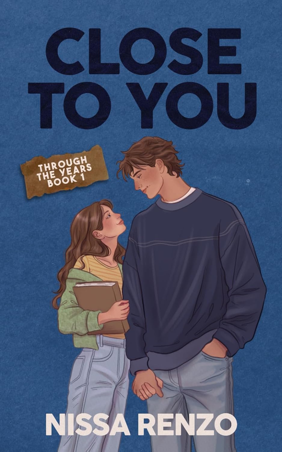 Close to You: An Epic & Emotional Coming-of-Age Friends to Lovers Romance (Through the Years) by Nissa Renzo