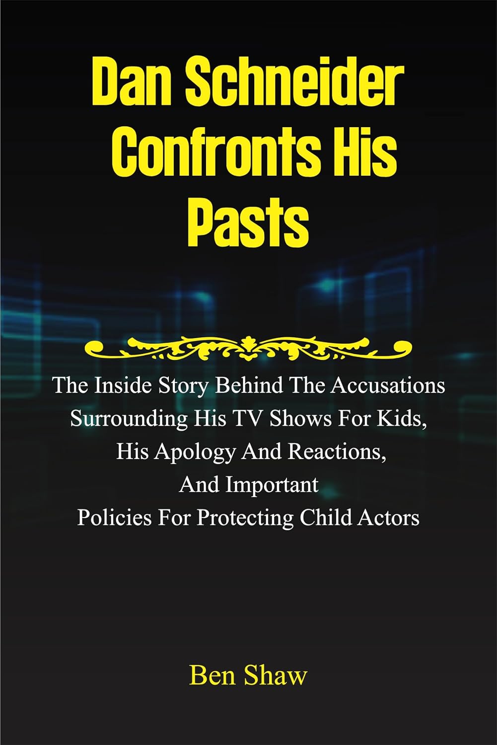 DAN SCHNEIDER CONFRONTS HIS PASTS: The Inside Story behind the Accusations Surrounding His TV Shows for Kids, His Apology and Reactions, and Important Policies for Protecting Child Actors