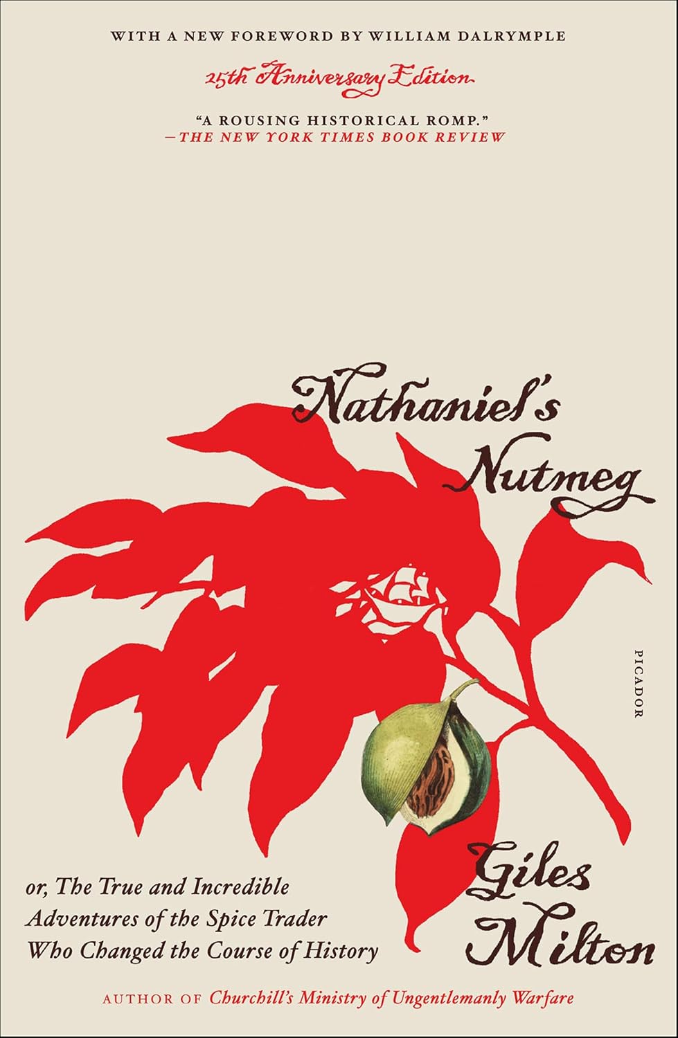 Nathaniel's Nutmeg: Or, The True and Incredible Adventures of the Spice Trader Who Changed the Course of History