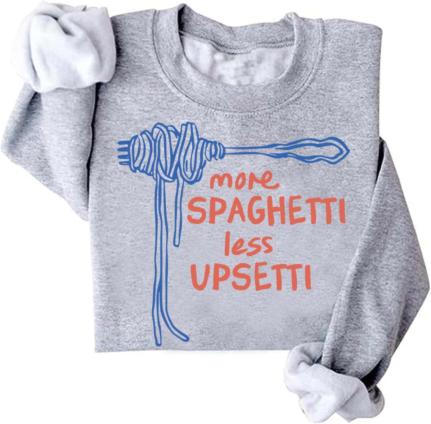 More Spaghetti Less Upsetti Sweatshirt Funny Food Spaghetti Sweatshirt