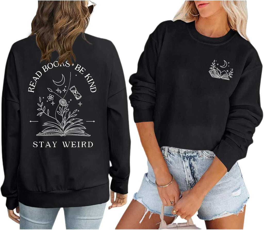 Book Sweatshirts for Women Read Books Be Kind Stay Weird Graphic Sweatshirt Bookish Bookworm Gifts Reading Hoodie