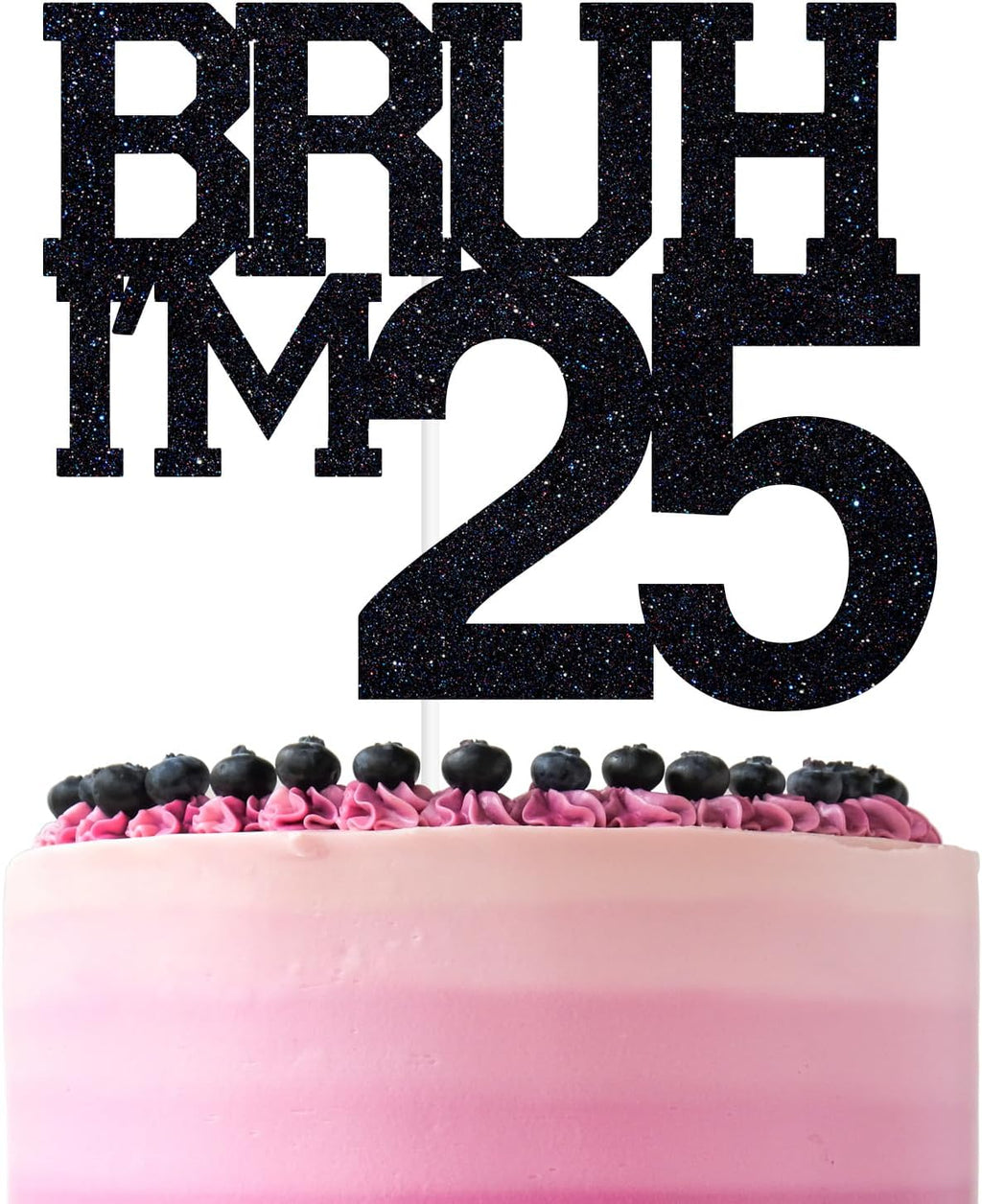 Black Glitter Bruh I'm 25 Cake Topper, Happy 25th Birthday/Bro I'm 25, Funny 25th Birthday Party Decorations Supplies