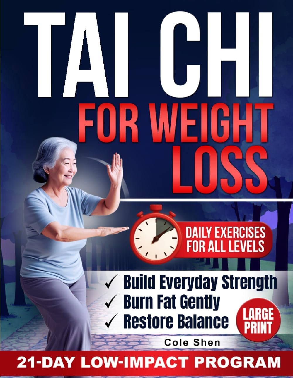 Tai Chi for Weight Loss: A Progressive 21-Day Low-Impact Program to Burn Fat, Rebuild Strength, Restore Balance and Boost Everyday Energy