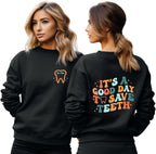 Custom It's A Good Day To Save Teeth Sweatshirt, Personalized Dentist Sweater Gift, Dental Assistant Shirt, Dental Hygienist Shirt