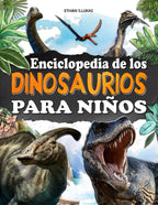 Enciclopedia de los Dinosaurios para Niños: Un libro totalmente ilustrado para descubrir los animales de los periodos Triásico, Jurásico y Cretácico. (Spanish Edition)