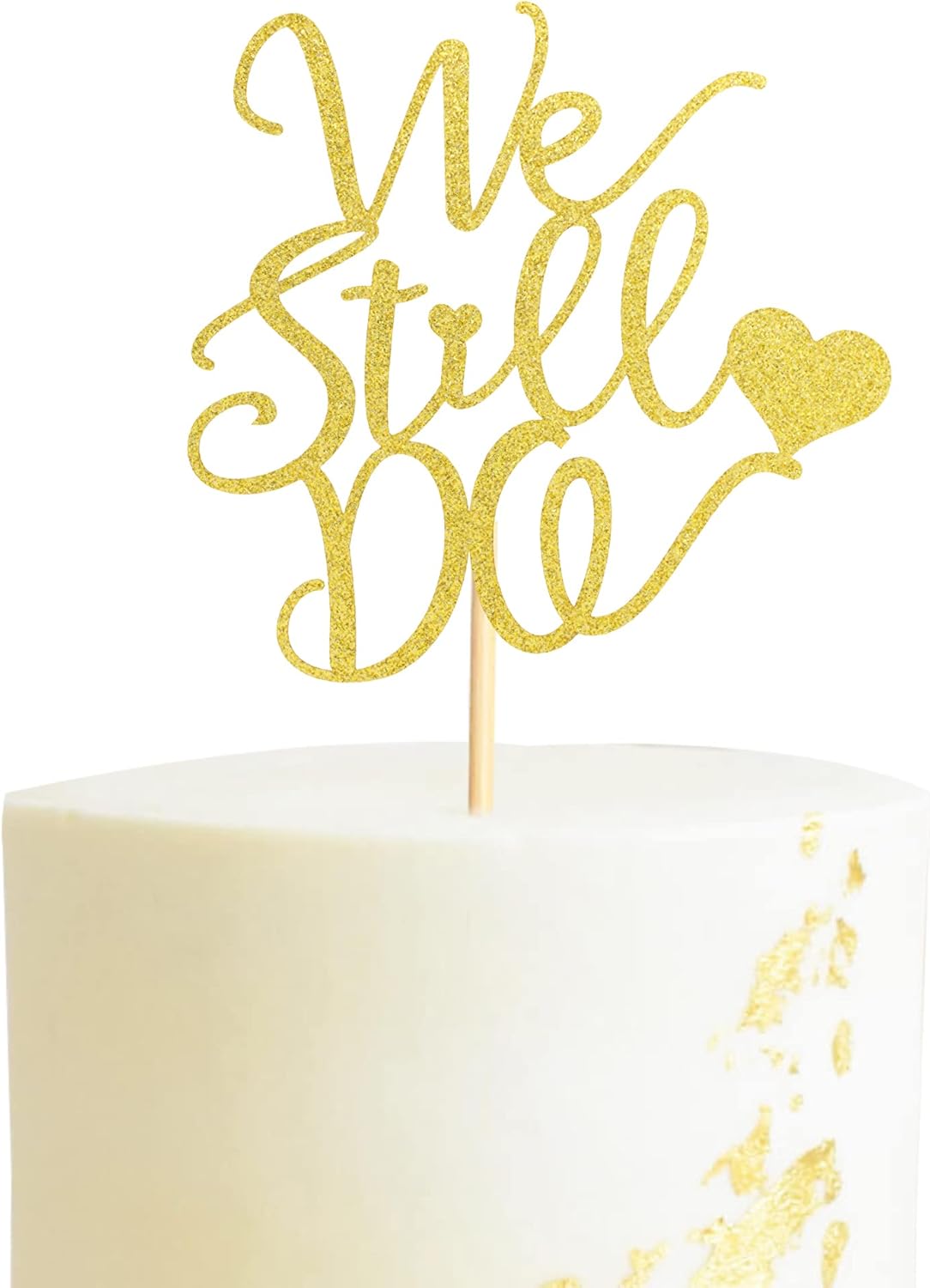 We Still Do Cake Topper - Bride/Engagement/Bachelorette Party Cake Picks, We Still Do Wedding Party Cake Decoration, Anniversary Vow Renewal Cake Topper - Gold Glitter