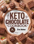 KETO Chocolate Cookbook: Low-Carb, Sugar-Free, and Guilt-Free Recipes for Truffles, Brownies, Cakes, and Fat Bombs