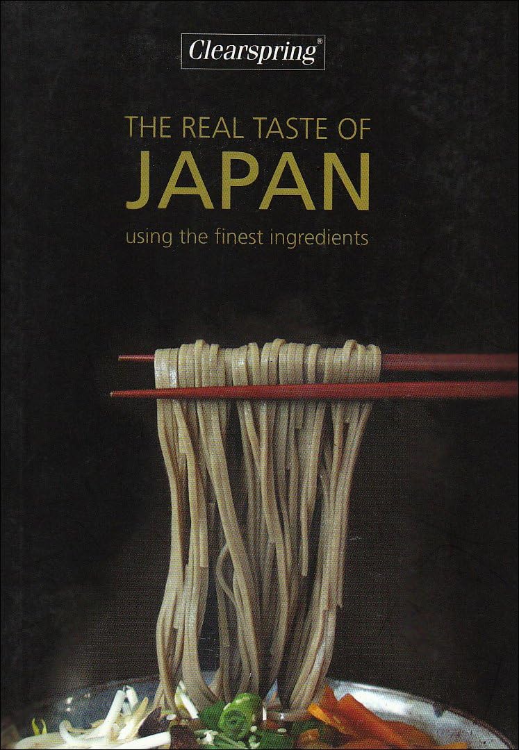 Clearspring - The Real Taste of Japan : Using the Finest Ingredients
