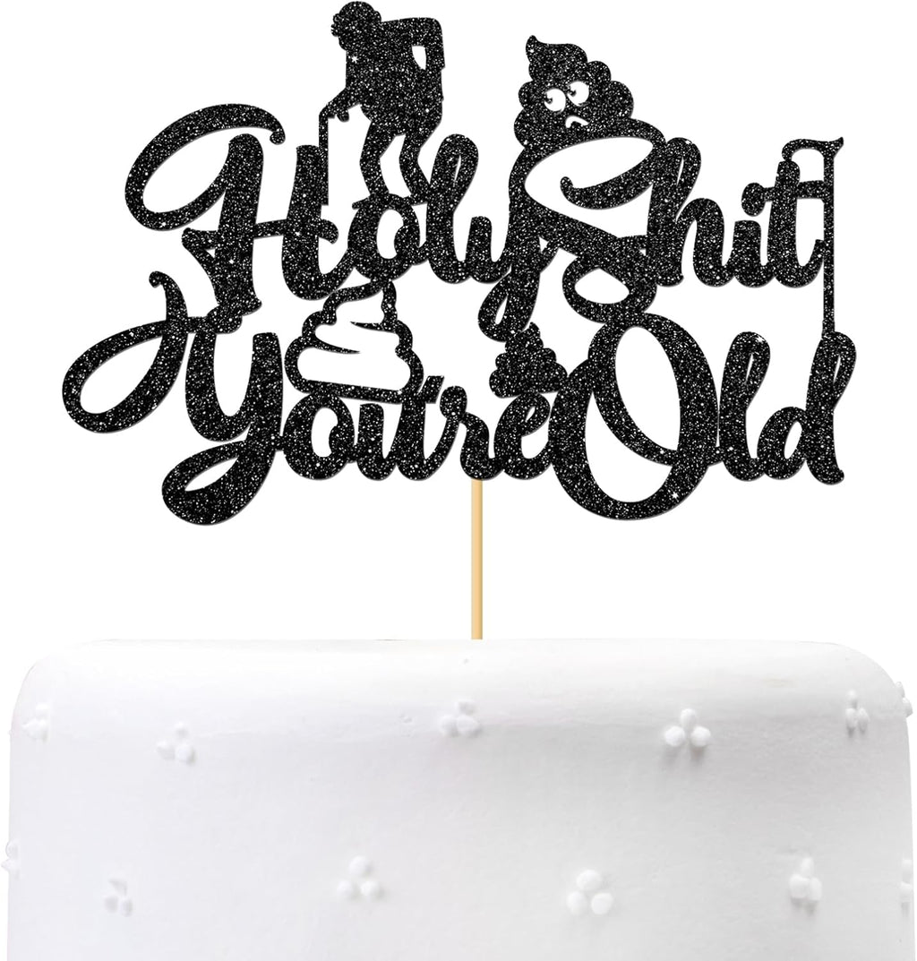 Maicaiffe Black Glitter Holy Shit You're Old Cake Topper - Funny 30th 40th 50th 60th 70th 80th 90th Birthday Party Decorations