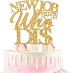 New Job Who Dis Cake Topper, Congrats Coworker New Job Change Party Decorations, You Did It, Congratulations Going Away/Corporation Farewell Party Decorations