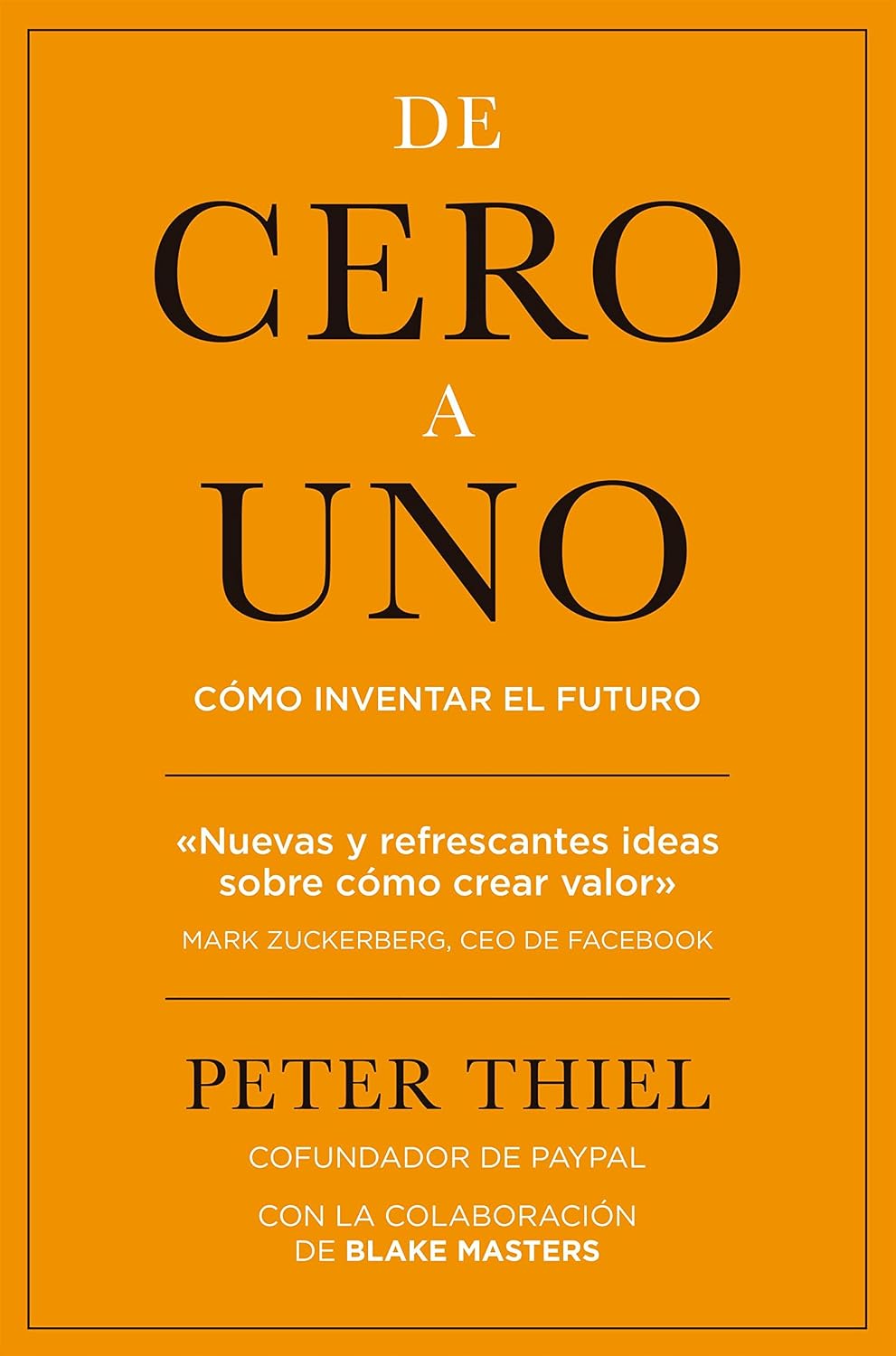 De cero a uno: Cómo inventar el futuro (MANAGEMENT) (Spanish Edition)