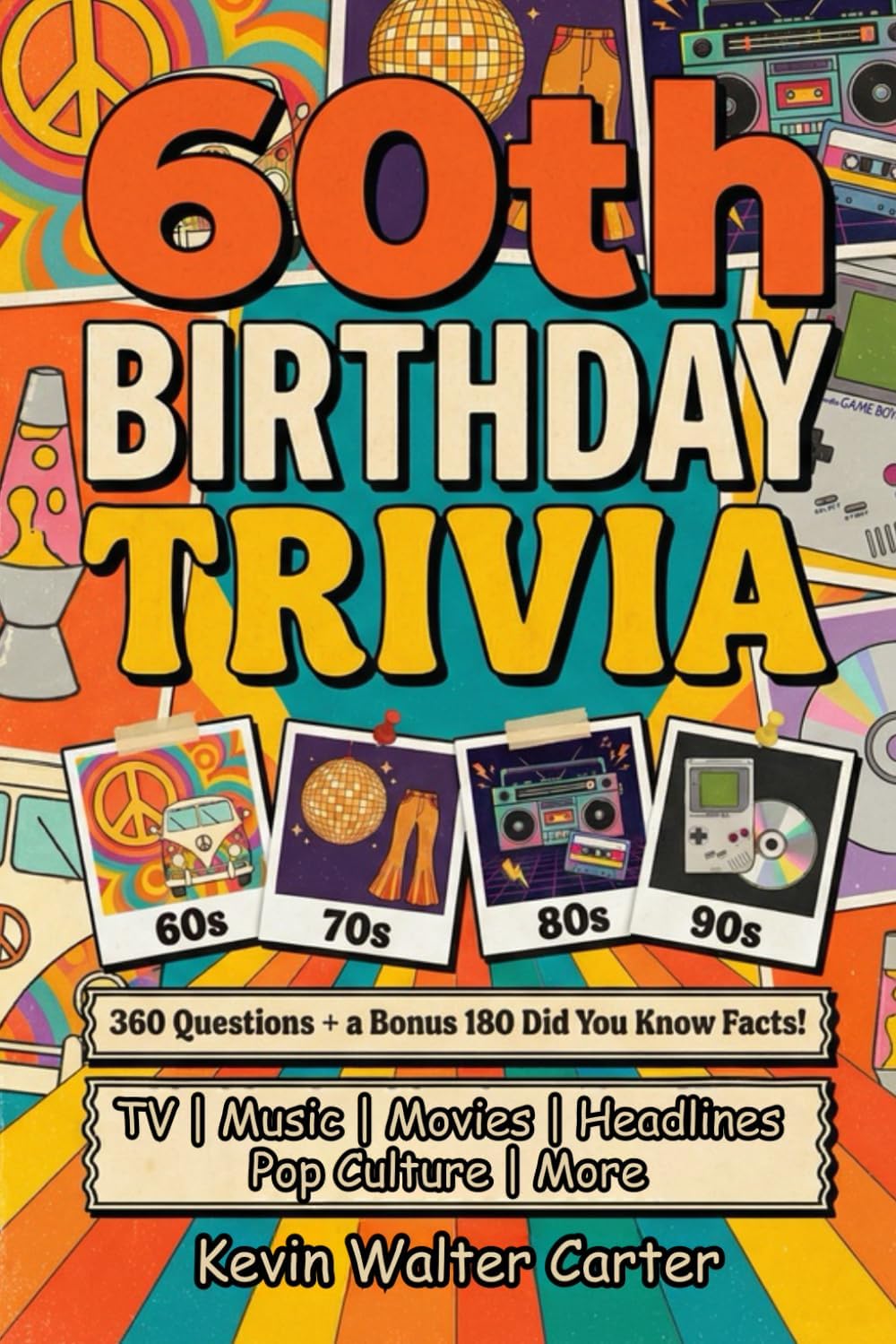 60th Birthday Trivia Book of 360 Questions: 2025/2026 Edition (For People Born in 1965 & 1966)