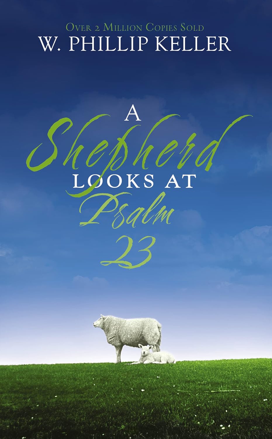 A Shepherd Looks at Psalm 23: Discovering God's Love for You – The Perfect Christian Gift for Lent and Easter