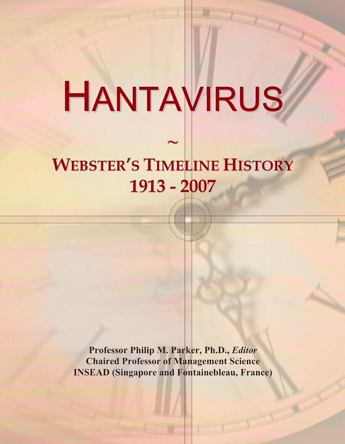 Hantavirus: Webster's Timeline History, 1913 - 2007