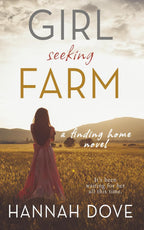 Girl Seeking Farm: A Finding Home Novel
