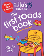 Ella's Kitchen: The First Foods Book: 145 yummy recipes from weaning to the big table