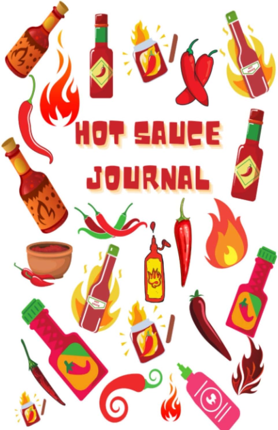Hot Sauce Journal: Hot Sauce Lovers Gift, 6x9, 100 pages