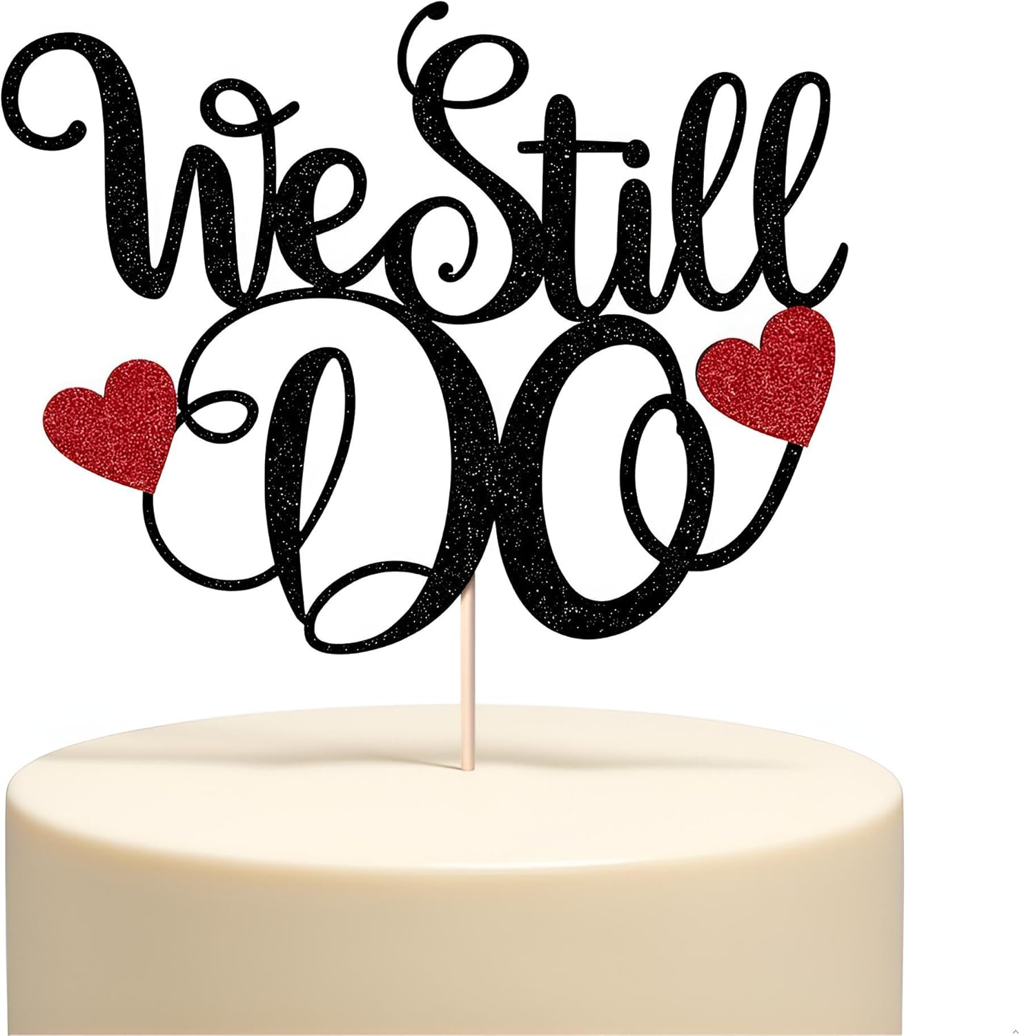 Sleyberoy Glitter We Still Do Cake Topper,for Bridal Shower, Mr & Mrs Anniversary, Wedding Remembrance, Retirement, and Vow Renewal Party Decor(Black)