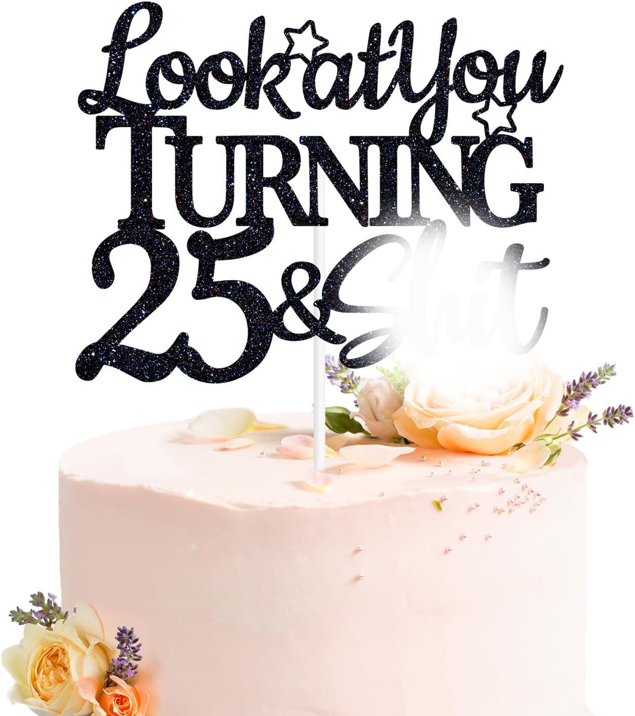 Look at You Turning 25 & Sh*t Cake Topper, Cheers to 25 Years, Hello 25, for Men Women Happy 25th Birthday Party Decorations
