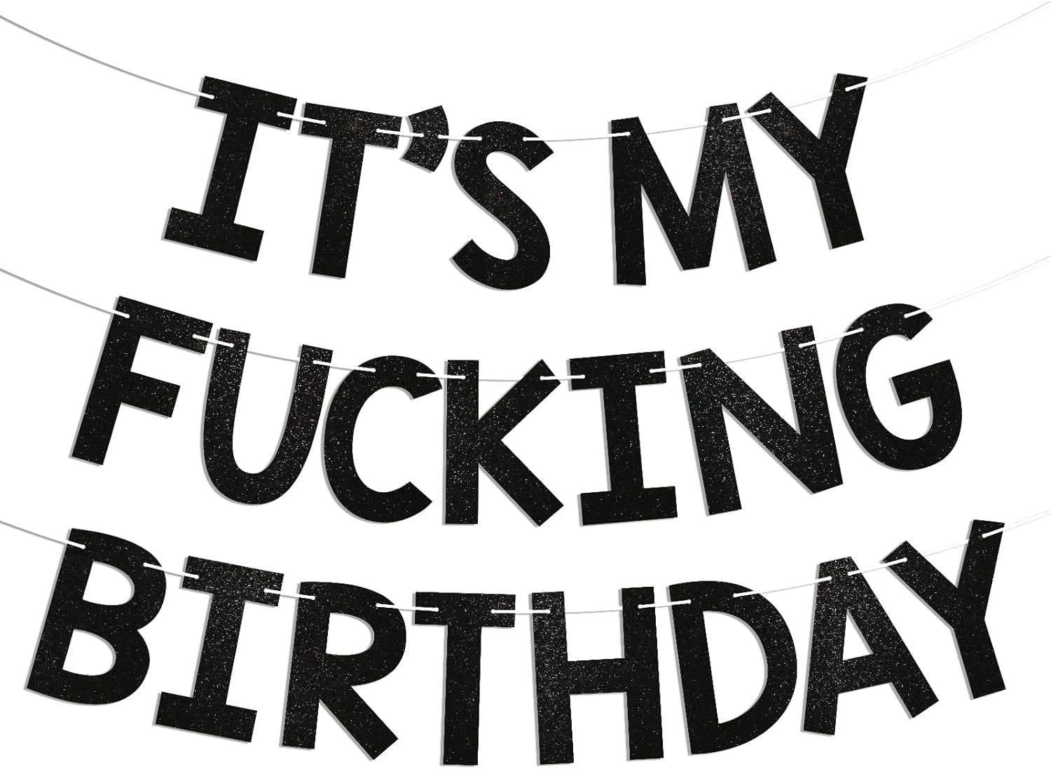 It's My Fucking Birthday Banner - Happy 16th 18th 20th 30th Birthday Bunting, Funny Adult Bday Decorations Black Glitter