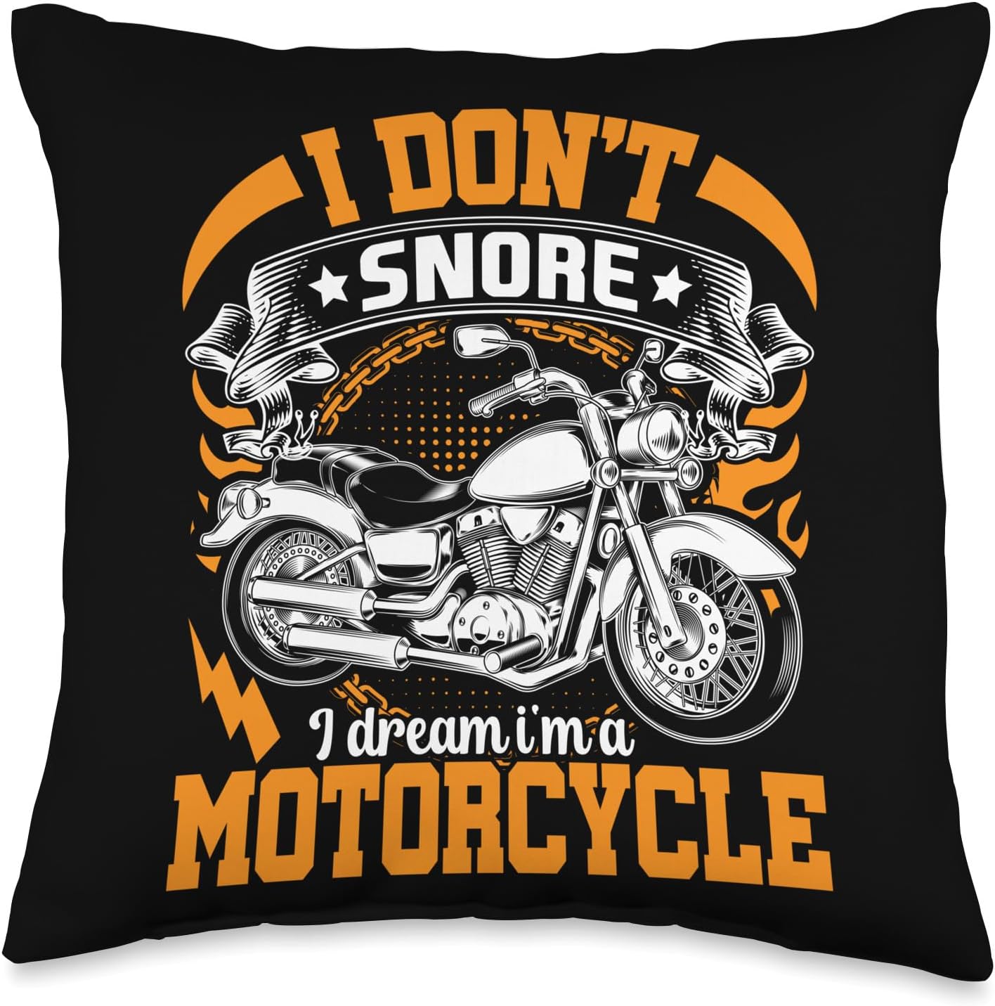 I Don't Snore I Dream I'm A Motorcycle Funny Bikers Motor Throw Pillow