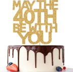 Gold Glitter May the 40 Be With You Cake Topper, Happy 40th Bithday Cake Topper, 40 and Fabulous, Cheers to 40 Years, 40th Birthday Decorations
