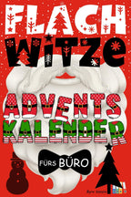 Flachwitze Adventskalender fürs Büro: 24 Tage Bürohumor und peinlich schlechte Sprüche als tägliche Dosis Humor im Advent - Lustiges Geschenk für Kolleg*innen und alle, die Montag hassen