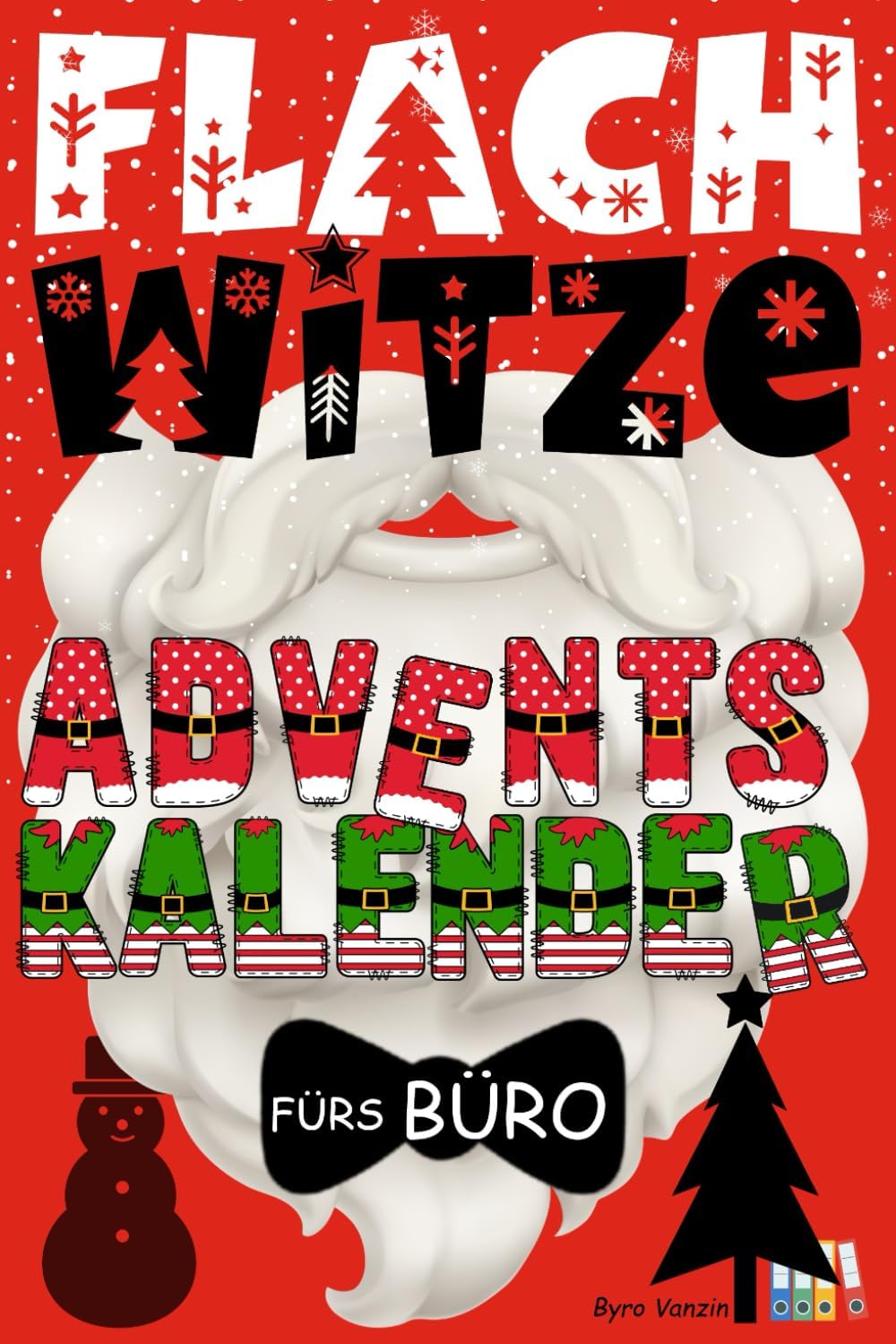 Flachwitze Adventskalender fürs Büro: 24 Tage Bürohumor und peinlich schlechte Sprüche als tägliche Dosis Humor im Advent - Lustiges Geschenk für Kolleg*innen und alle, die Montag hassen