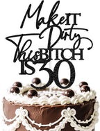 Make It Dirty This B*tch is 30 Cake Topper, Dirty Thirty Cake Decorations, Talk 30 to Me 30th Birthday Party Decoration Supplies Black Glitter